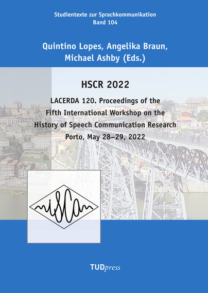 Cover of the book â€œLACERDA 120. Proceedings of the Fifth International Workshop on the History of Speech Communication Research Porto, May 28â€“29, 2022â€�, edited by Quintino Lopes, Angelika Braun, and Michael Ashby. Published by TUDpress in 2023. The cover features a landscape from Porto, Portugal.
