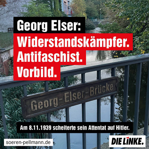 Georg Elser: Widerstandskämpfer. Antifaschist. Vorbild. Im Hintergrund ein Foto der Georg-Elser-Brücke.