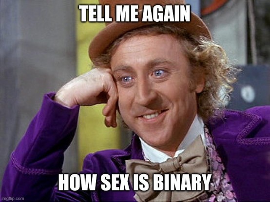 Tell me again how sex is binary