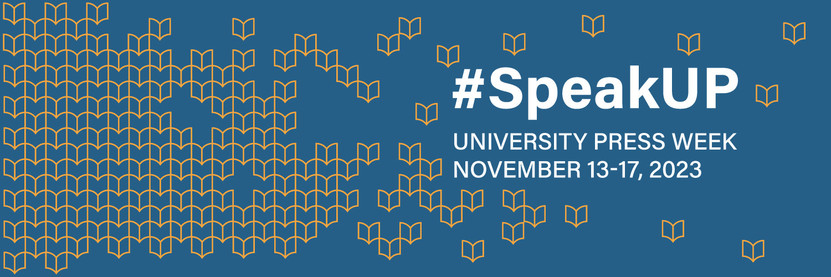 #SpeakUP theme of University Press Week, November 13 - 17, 2023. 

Graphic of orange book outlines on a blue background.