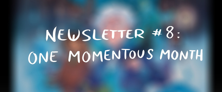 Blurred photo with caption: "Newsletter #8: One Momentous Month"