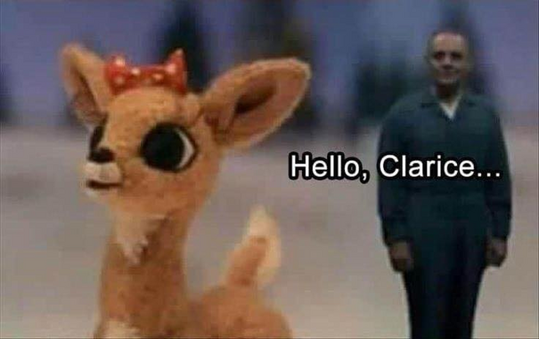 Clarice the reindeer looks surprised as a shadowy Hannibal Lecter appears behind her, and whispers "Hello, Clarice..."