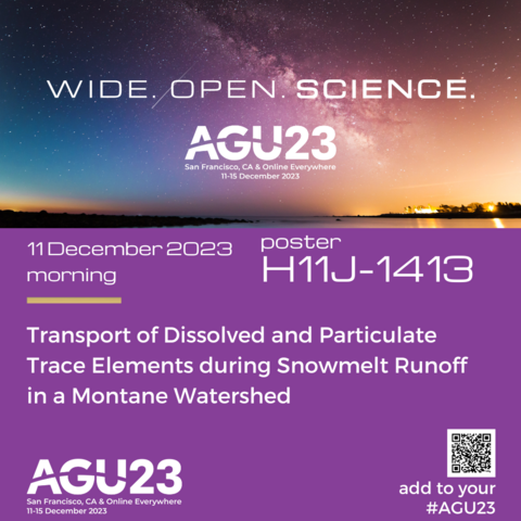 1 December2023 POSter

morning 

Transport of Dissolved and Particulate Trace Elements during Snowmelt Runoff

in a Montane Watershed