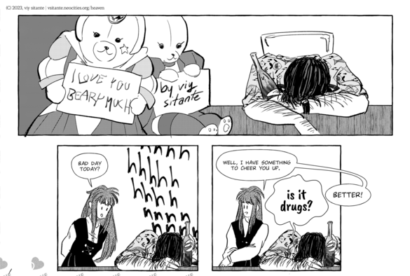 Close-up of the first three panels of a full page strip. Black and white/toned.

The first panel is an introductory panel as two bears carry signs that say the title of the strip and the byline. "I love you beary much by Viy Sitante." The bears are dressed up like Astemar's alter egos. To their right is Magnus, head down on his arms and desk, nursing a beer bottle.

Second panel. Astemar comes in. Magnus does not react bodily.

Astemar: Bad day today?

Magnus: (groans)

Third panel. Astemar is looking for something behind her.

Astemar: Well, I have something to cheer you up.

Magnus: is it drugs?

Astemar: Better!