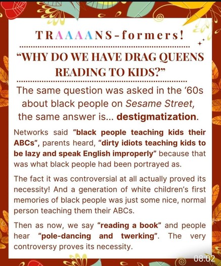 “WHY DO WE HAVE DRAG QUEENS READING TO KIDS?” The same question was asked in the ‘60s about black people on Sesame Street
The same answer is... destigmatization. Networks said “black people teaching kids their ABCs”, parents heard, “dirty idiots teaching kids to be lazy and speak English improperly” because that was what black people had been portrayed as. The fact it was controversial at all actually proved its necessity! And a generation of white children’s first memories of black people was just some nice, normal person teaching them their ABCs. Then as now, we say “reading a book” and people hear “pole-dancing and twerking”. The very controversy proves its necessity.