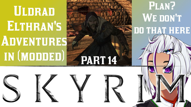 video thumbnail with a yellow/blue and white background Me on the right, Uldrad crouched in front of a cooking spit in the middle.
There's text!
Uldrad Elthran's Adventures in (modded) Skyrim
Part 14
Plan? We don't do that here