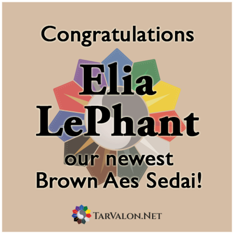 The background is a light brown. Covering the middle of the image is TVN's logo with two teardrops entwined like a YinYang without the dots, surrounded by the colours of our 11 Senior Membership groups. Text: Congratulations Elia LePhant, our newest Brown Aes Sedai!