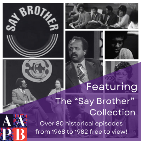 Featuring The â€œSay Brotherâ€� Collection 

Over 80 historical episodes from 1968 to 1982 free to view!