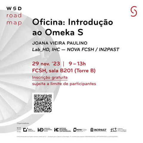 Cartaz da oficina “Introdução ao Omeka S”, com Joana Vieira Paulino. 29 de Novembro de 2023, entre as 9 e as 13 horas. Faculdade de Ciências Sociais e Humanas da Universidade Nova de Lisboa, sala B201, na Torre B. Inscrição gratuita sujeita ao limite de participantes. Oficina integrada no projecto WSD Roadmap.
