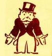Color image of Monopoly's Milburn Pennybags, also known as Rich Uncle Pennybags. In the image he is dressed in a top hat and tails, standing with his pockets turned out empty, palms turned forward, showing he has no funds.