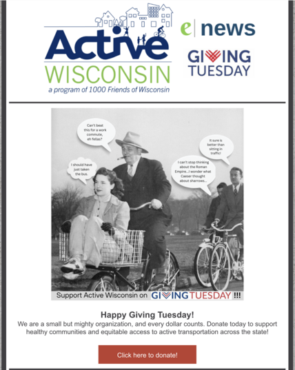 A fundraising email for Active Wisconsin / 1000 Friends of Wisconsin has an historical photograph of WWII Victory Bikes, with word bubbles from the people riding.  A link to donate goes to https://1kfriends.networkforgood.com/projects/138332-make-a-donation-to-1000-friends-of-wisconsin