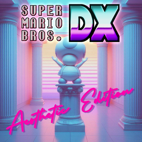 A cover image for "Super Mario Bros DX Aesthetic Edition". The " DX" in the logo is in airbrushed faux chrome, and "Aesthetic Edition"  is in hot pink cursive writing. A faceless marble statue of Toad from the Mario games stands on a pillar in the center of the image, inside an abstract gallery with vaporwave lighting. The image is degraded like an old VHS tape.