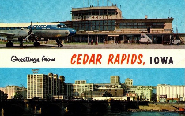 The image is split in two with the Greetings from Cedar Rapids Iowa in the middle. The top image is the airport terminal with a United Airlines plane peaking in, and the bottom seems to be an image of the Quaker Oats plant in the city.
