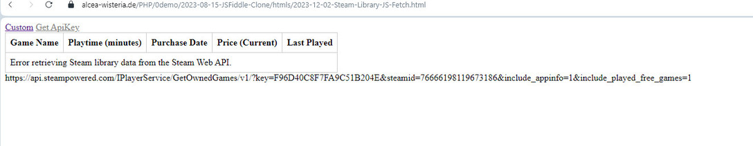 JS and url http fetch. FAIL

https://api.steampowered.com/IPlayerService/GetOwnedGames/v1/?key=APIKEY&steamid=76666198119673186&include_appinfo=1&include_played_free_games=1