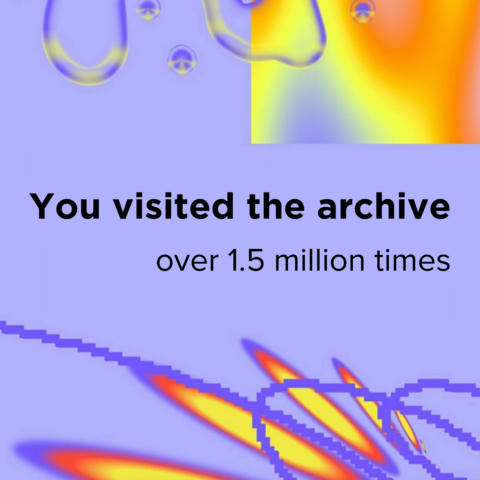 You visited the archive over 1.5 million times