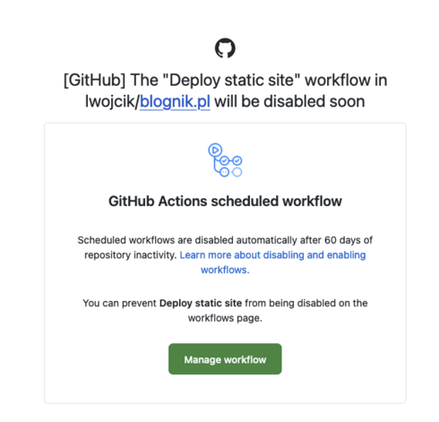 Screenshot of GitHub email to effectively says the following: you haven't been updating your repo and you run a scheduled GH action, so we'll disable your workflow within 60 days"