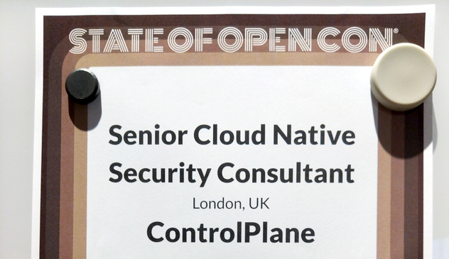STATE OF OPEN CON: Senior Cloud Native Security Consultant | London, UK | ControlPlane