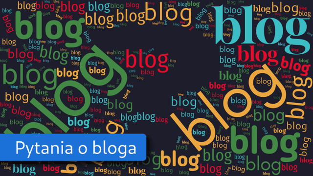Obrazek wyróżniający dla wpisu „Blog Questions Challenge”: na ciemnoniebieskim tle chmura wyrazów „blog” pisanych różnym krojem pisma i w róznych kolorach ma w środku dziurę w kształcie znaku zapytania. Na to nałożony niebieski pasek z białym napisem „Pytania o bloga”.