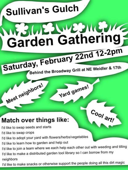 Sullivan’s Gulch Garden Gathering
Saturday Feb 22nd 12-2 pm
NE 17th and Weidler behind Broadway Grill
seed swap
garden share
tool library
games