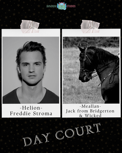 Collage labeled Day Court with BonDrac Studios logo
Photo of Freddie Stroma labeled Helion
Photo of Jack the horse from Bridgerton & Wicked labeled Meallan