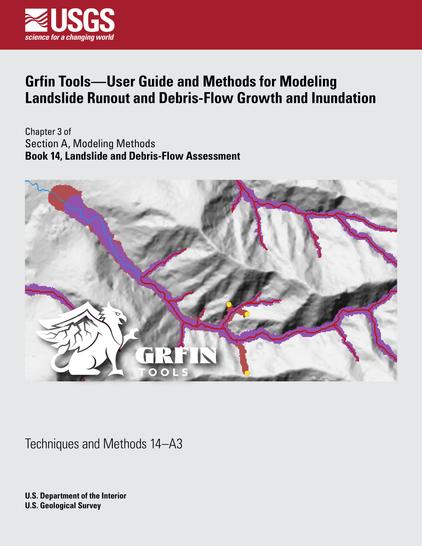 USGS report cover page - Grfin Tools—User Guide And Methods For Modeling Landslide Runout And Debris-Flow Growth And Inundation