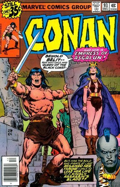 Conan the Barbarian 93 comic book cover. The cover depicts a muscular white barbarian male with black hair. He's wearing leather shorts, leather boots and holding a sword aloft while exclaiming, "Behold Belit--She who once was Queen of the Black Coast...and now is Empress of Asgalun! Behind him stands a white woman with black hair. She is wearing a leather outfit that looks like a one piece bathing suit. She has a golden crown on her had. She's standing in front of a pillar and behind the pillar lurks a man wearing a green tunic and red cloak. He has a knife in his hand.