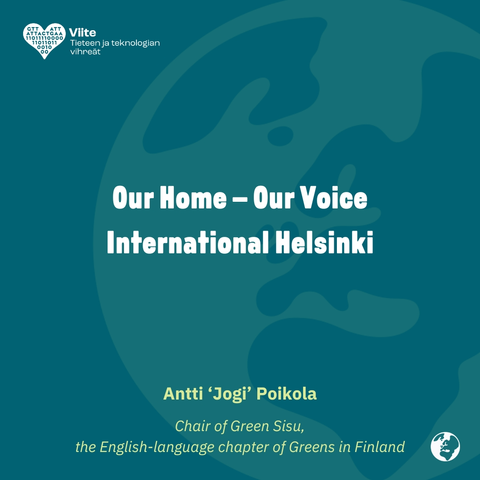 Our Home - Our Voice

International Helsinki

Antti 'Jogi' Poikola

Chair of Green Sisu, the English-language chapter of Greens in Finland