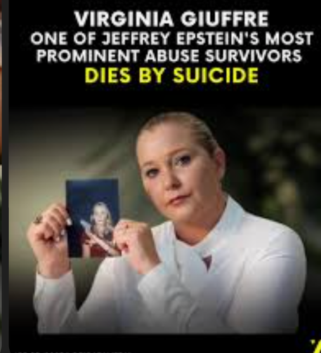 VIRGINIA GIUFFRE ONE OF JEFFREY EPSTEIN'S MOST | PROMINENT ABUSE SURVIVORS DIES BY SUICIDE