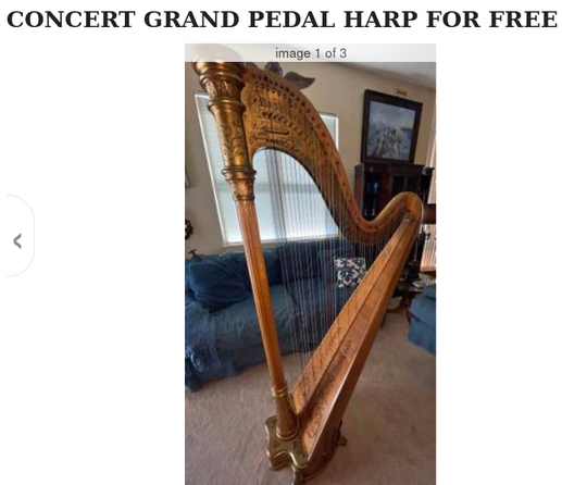 Gigantic harp someone has listed on Craigslist

Looks like something from a movie.

CONCERT GRAND PEDAL HARP FOR FREE