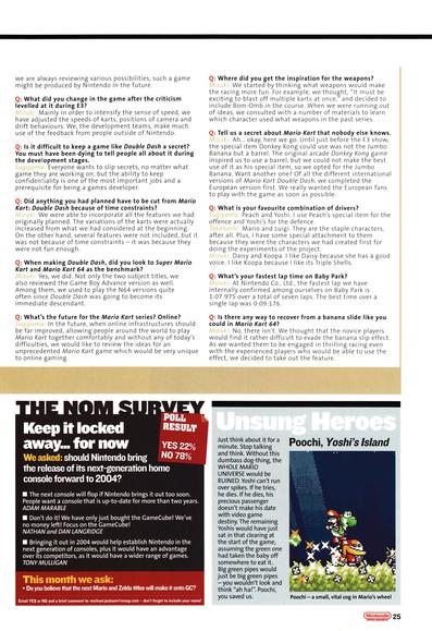 Small interview with Shigeru Miyamoto, Kiyoshi Mizuki, Shinya Takahashi and Tadashi Sugiyama about Mario Kart Double Dash on GameCube.
Taken from Nintendo Official Magazine 137 - February 2004 (UK)