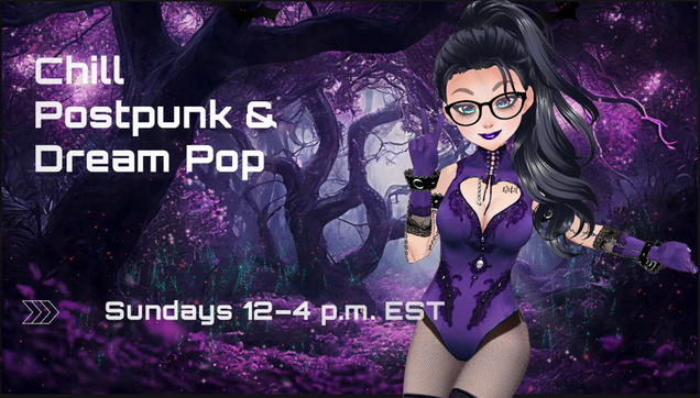 Chill postpunk + dream pop sundays 12-4 p.m. EST