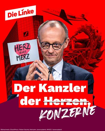 Die Linke
HERZ MERZ
Der Kanzler der Herzen,
KONZERNE🖖