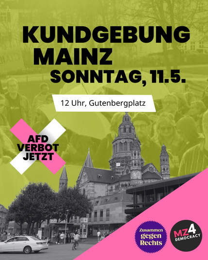 Das SharePic hat den Text:
Kundgebung Mainz
Sonntag, 11.5.
12 Uhr, Gutenbergplatz
Der Text steht über einem schwarz-weiß Foto der Christuskirche.
Unter dem Foto sind die Logos des Büdnisses abgebildet: Zusammen gegen Rechts und MZ4Democracy