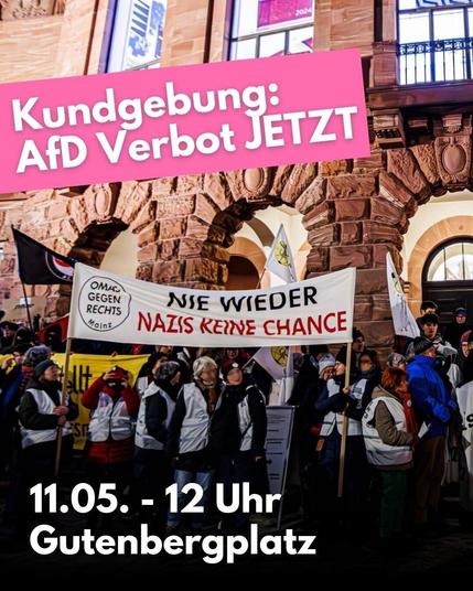 Sharepic

Im hintergrund eine demo in mainz

Text:

Kundgebung:
AFD Verbot jetzt
11.05. - 12 Uhr Gutenbergplatz