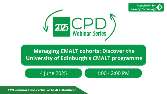 CPD Webinar Series 2025 - Managing CMALT cohorts: Discover the University of Edinburgh's CMALT programme
4 June at 1PM