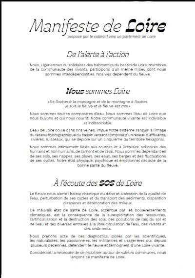 Nous sommes Loire
«De l’océan à la montagne et de la montagne à l’océan, je suis le fleuve et le fleuve est moi.»

Nous sommes tout·es composé·es d’eau. Nous sommes l’eau de Loire que nous buvons et qui nous nourrit. Notre communauté vivante est indivisible et indissociable.

L’eau de Loire coule dans nos veines, irrigue notre système sanguin à l’image du réseau hydrographique du bassin versant composé d’un réseau d’affluents, rivières, ruisseaux, qui se déploie sur un cinquième du territoire hexagonal.

Nous sommes intimement lié·es aux sources et à l’estuaire, solidaires des humains et non humains, de l’amont et de l’aval. Nous sommes dépendant·es de ses sols, ses nappes, ses pluies, ses eaux, ses berges et des fluctuations de ses cycles. Notre état physique, psychique et émotionnel découle de la bonne santé du fleuve.

À l’écoute des SOS de Loire
Le fleuve nous alerte : baisse drastique du débit et altération de la qualité de l’eau, perturbation de ses cycles et du transport des sédiments, disparition d’espèces et détérioration des milieux.

Ce mauvais état de santé de Loire, accentué par les bouleversements climatiques, est la conséquence de la surexploitation des ressources, l’artificialisation et la destruction des sols, des pollutions de l’air, du sol et de l’eau et des diverses entraves à la libre circulation de l’eau, des vivants et des sédiments.