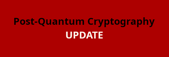 Post-Quantum Cryptography UPDATE banner.