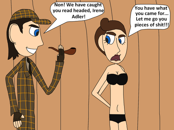 I've officially decided that I wanted to do a Sherlock Holmes fanart myself for fun.



Holmes and Watson have finally caught Irene Adler after she blackmailed the prince and are about to teach her a lesson.