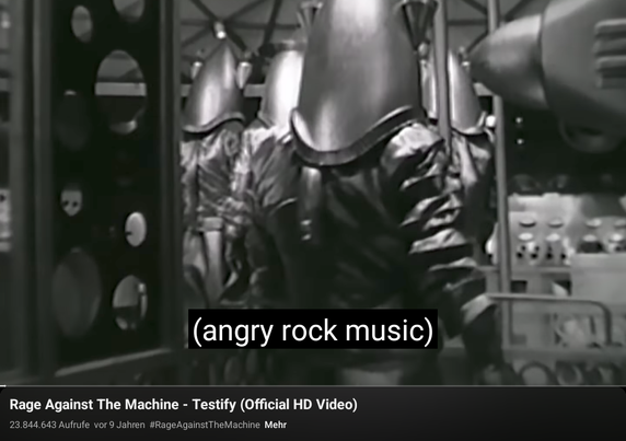 Screenshot with closed captions saying "(angry rock music)".
Screenshot is taken from Rage against the Machine's Testify.