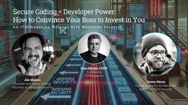 Secure Coding = Developer Power — An ITSPmagazine Webinar with Manicode Security