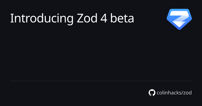Introducing Zod 4 beta | Zod Docs