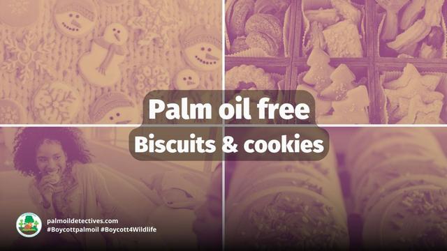 Palm oil free biscuits and cookies
