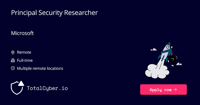 Principal Security Researcher at Microsoft | TotalCyber.io | Launch into your next Cyber Security career