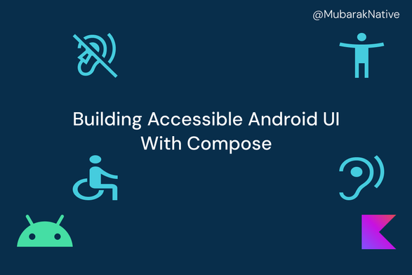 Building Accessible Android UIs with Jetpack Compose