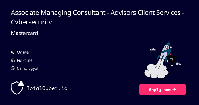 Associate Managing Consultant - Advisors & Client Services - Cybersecurity at Mastercard | TotalCyber.io | Launch into your next Cyber Security career