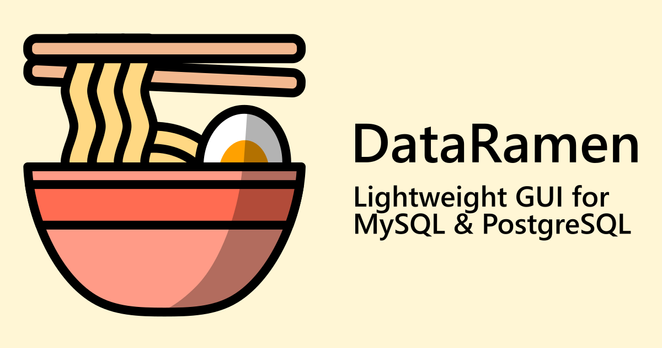DataRamen – Fast GUI for MySQL and PostgreSQL