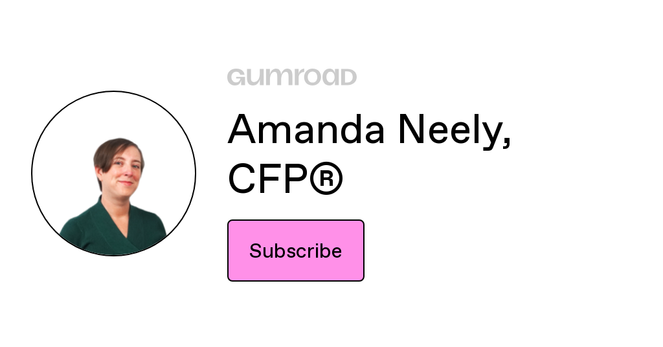 Subscribe to Amanda Neely, CFP® on Gumroad