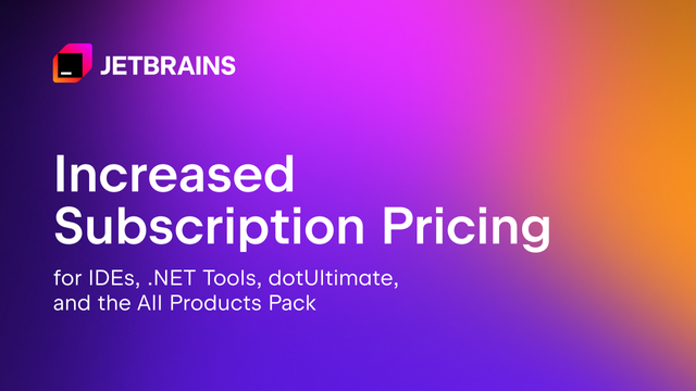 Increased Subscription Pricing for IDEs, .NET Tools, dotUltimate, and the All Products Pack
