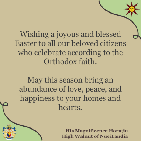 Image text:

Wishing a joyous and blessed Easter to all our beloved citizens who celebrate according to the Orthodox faith.

May this season bring an abundance of love, peace, and happiness to your homes and hearts.