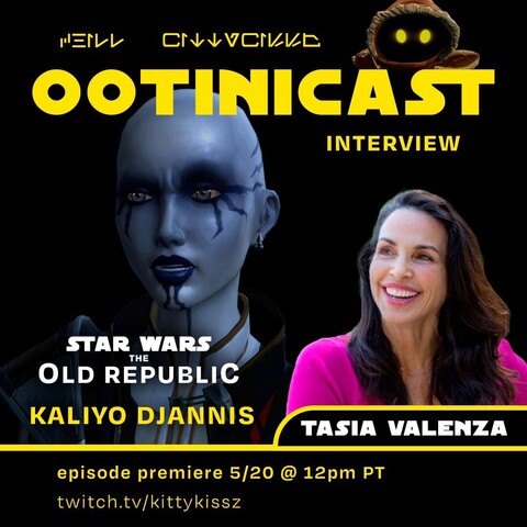 OotiniCast interview with Tasia Valenza, voice of Kaliyo Djannis in Star Wars: the Old Republic episode premiere. (The twitch premiere has now happened, and the interview is on YouTube).